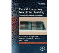 The 50th Anniversary Issue of Fish Physiology: Physiological Systems and Development (Volume 40A) (Fish Physiology, Volume 40A)