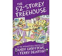 The 52-Storey Treehouse: (The Treehouse Series)