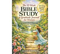 The 52-W ible Study & Gratitude Journal for Women: Wonderful Guided Devotions with Prayers, Bible Verses & Prompts for Faith, Self-Reflection and Gentle Self-Care