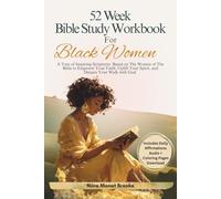 The 52-W ible Study Workbook for Black Women: A Year of Inspiring Scriptures Based on The Women of The Bible to Deepen Your Faith in God - 365 ... Gift Books) (Christian Books For Black Women)