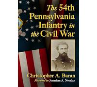 The 54th Pennsylvania Infantry in the Civil War