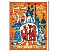 The 55ers: The Pioneers Who Settled Disneyland