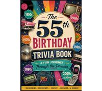 The 55th Birthday Trivia Book: A Fun Journey Through the Decades