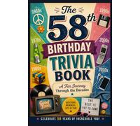 The 58th Birthday Trivia Book: A Fun Journey Through the Decades