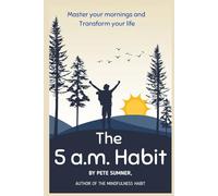 The 5am Habit: Master Your Morning and Transform Your Life