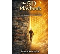 THE 5D PLAYBOOK: A Life-Changing Guide to Current Affairs