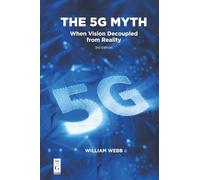 The 5G Myth: When Vision Decoupled from Reality