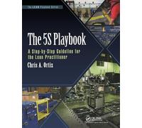 The 5S Playbook: A Step-by-Step Guideline for the Lean Practitioner (The LEAN Playbook Series)