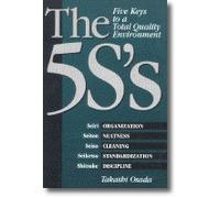 The 5S's : Five Keys to a Total Quality Environment