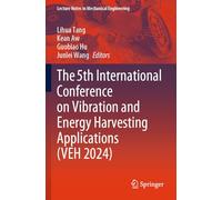 The 5th International Conference on Vibration and Energy Harvesting Applications (VEH 2024) (Lecture Notes in Mechanical Engineering)