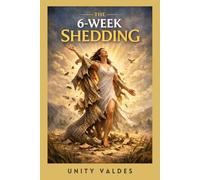 The 6-Week Shedding: Shed the Old Cycle. Calm the Nervous System. Rebuild Self-Trust. (A lived, step-by-step reset for emotionally exhausted Beings)