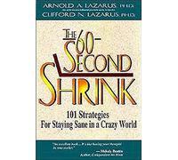 The 60-Second Shrink: 101 Strategies for Staying Sane in a Crazy World