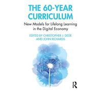 The 60-Year Curriculum: New Models for Lifelong Learning in the Digital Economy