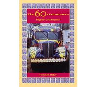 The 60's Communes: Hippies and Beyond (Syracuse Studies on Peace and Conflict Resolution)