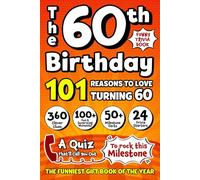 The 60th Birthday Book - A Funny Quiz That Will Call You Out: Packed with Fun Activities, Hilarious Facts, and Entertaining Trivia - The Ultimate Milestone Birthday Gift for Your Loved One