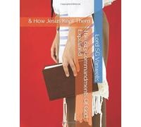 The 613 Commandments Of God Explained: & How Jesus Kept Them