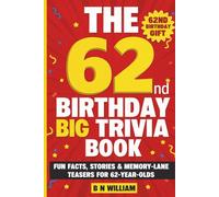 The 62nd Birthday Big Trivia Book Fun Facts, Quizzes & Memory-Lane Challenges For 62-Year-Olds (62th Birthday Gift)