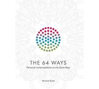 The 64 Ways: Personal Contemplations on the Gene Keys