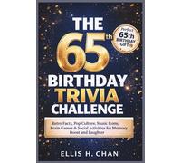 THE 65th BIRTHDAY TRIVIA CHALLENGE: Retro Facts, Pop Culture, Music Icons, Brain Games & Social Activities for Memory Boost and Laughter