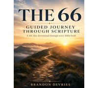 The 66: A Daily Devotional & Guided Study from Genesis to Revelation
