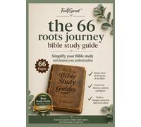The 66 roots journey bible study guide: Simplify your Bible study and deepen your understanding