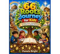 The 66 Roots Journey for Kids: A Creative Christian Coloring Adventure Through the Old and New Testament