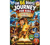 The 66 Roots Journey for Kids: A Fun-Filled Bible Exploration for Kids Ages 6-12 (Comic Edition)