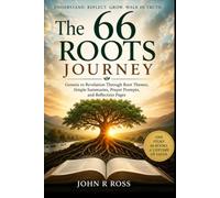 The 66 Roots Journey: Genesis to Revelation Through Root Themes, Simple Summaries, Prayer Prompts, and Reflection Pages