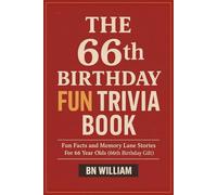 The 66th Birthday Fun Trivia Book - Facts and Memory Lane Stories For 66 Year Olds (66th Birthday Gifts)