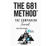 The 681 Method Companion Journal: Six Months of Guided Healing for Grief, Trauma, Anxiety, and PTSD: A Guided Self-Help Workbook to Reclaim Your Life After Loss
