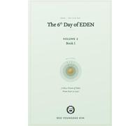 The 6th Day of Eden · Volume 2 · Book I: A New Vision of Eden · From Fear to Love