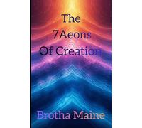 The 7 Aeons Of Creation