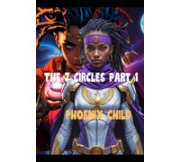 The 7 Circles: Part 1: Phoenix Child