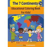 The 7 Continents: Educational Coloring Book For Kids