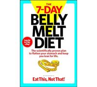 The 7-Day Belly Melt Diet: The scientifically proven plan to flatten your stomach and keep you lean for life.