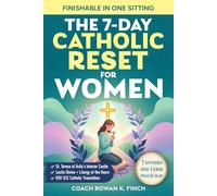 The 7-Day Catholic Reset for Women: Breath Prayers, Scripture Poems & Sacred Stillness to Calm Anxiety, Quiet the Noise & Hear God - A Birthday, Mother's Day, Christmas & Easter Gift (FaithWins)