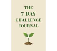 The 7-Day Challenge Journal: 25 Weeks of Guided Prompts to Explore New Habits, Ideas, and Routines