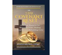 THE 7-DAY COVENANT RESET: A Biblical Blueprint for Restoring Order, Healing Breaches, and Rebuilding Unity