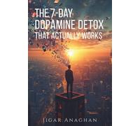 The 7-Day Dopamine Detox That Actually Works