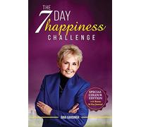 The 7 Day Happiness Challenge: With Bonus 30 Day Journal