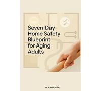 The 7-Day Home Safety Blueprint Simple Layout Fixes to Reduce Falls and Support Aging at Home