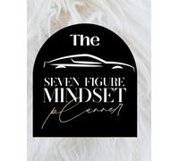 The 7-Figure Mindset Planner: A Daily Guide for Focus, Growth, and Clarity in Business and Life