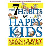 The 7 Habits of Happy Kids