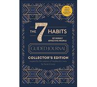 The 7 Habits of Highly Effective People: Guided Journal : Collector's Edition