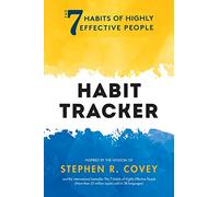 The 7 Habits of Highly Effective People: Habit Tracker: (Life goals, Daily habits journal, Goal setting) (7 Habits Series)