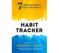 The 7 Habits of Highly Effective People: Habit Tracker: (Life goals, Daily habits journal, Goal setting) (7 Habits Series)
