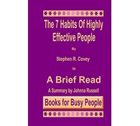 The 7 Habits of Highly Effective People in A Brief Read: A Summary: Volume 3