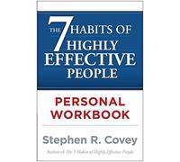 The 7 Habits of Highly Effective People Personal Workbook