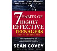 The 7 Habits Of Highly Effective Teenagers