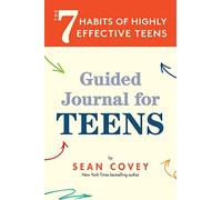 The 7 Habits of Highly Effective Teens: Guided Journal (Ages 12-17)